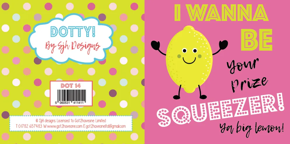 Dotty Card Range - I Wanna Be Your Squeezer Lemon Greetings Card