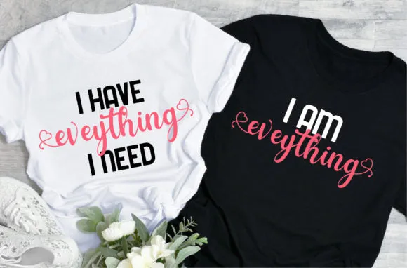 I have everything I need Couples Shirt