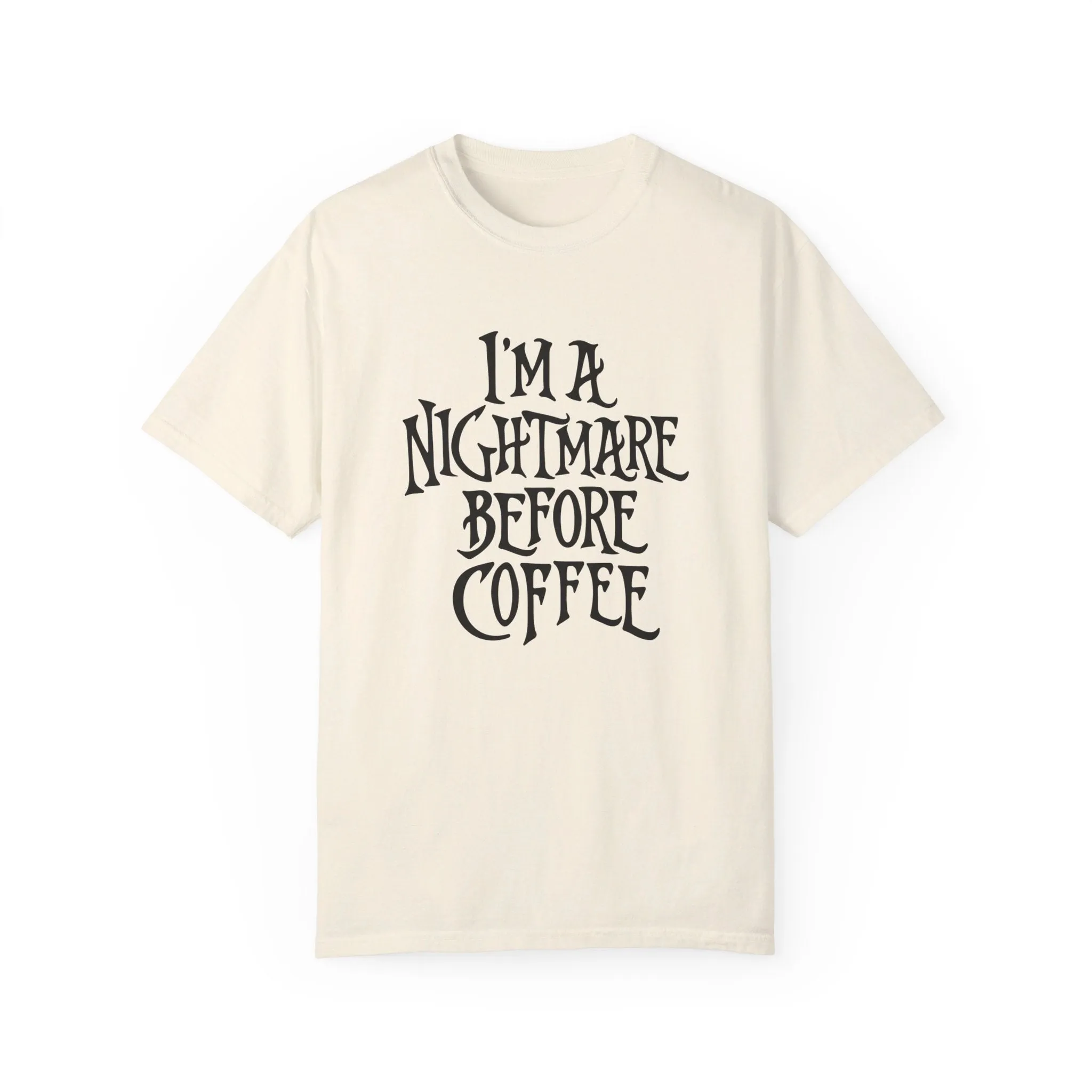 NIGHTMARE BEFORE COFFEE TEE (COMFORT COLORS)